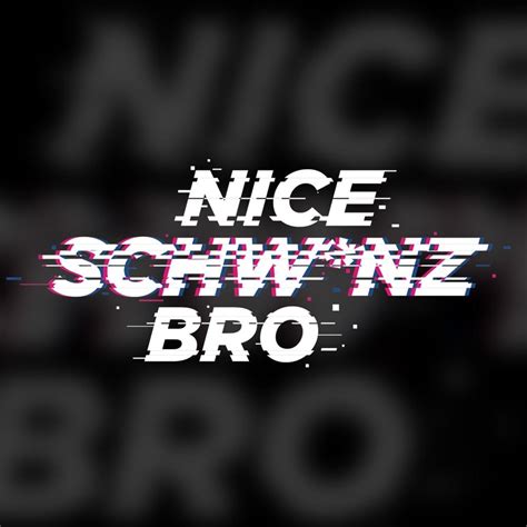 niceschwanzbro|The Meaning Behind The Song: Nice Schwanz Bro by Ron Bielecki.